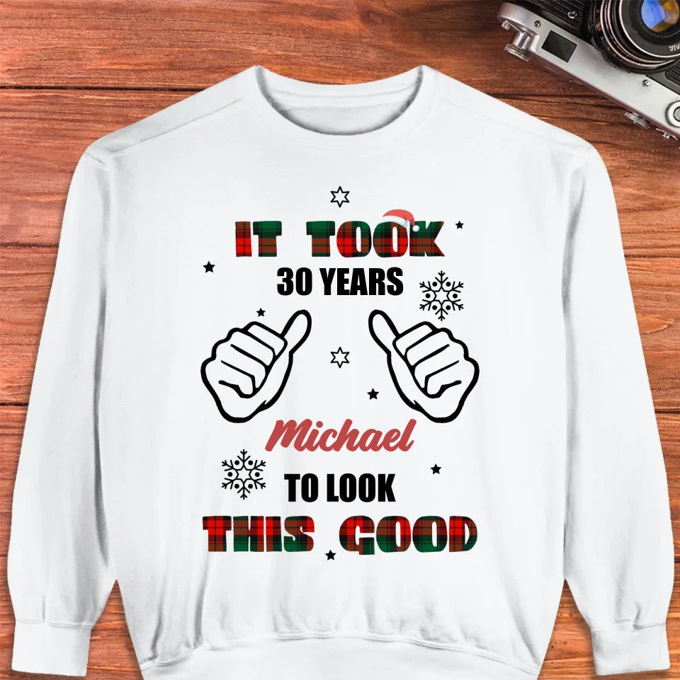 It Took Years To Look This Good - Custom Name - Personalized Gifts For Dad - Sweater