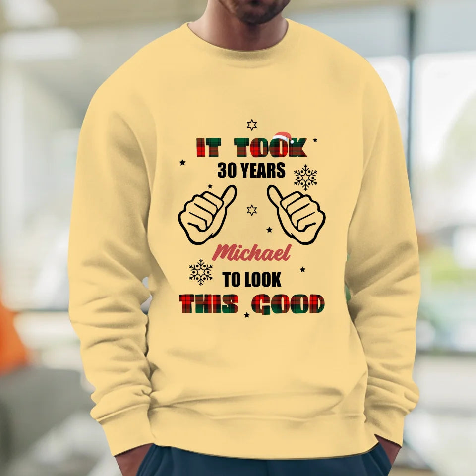 It Took Years To Look This Good - Custom Name - Personalized Gifts For Dad - Sweater