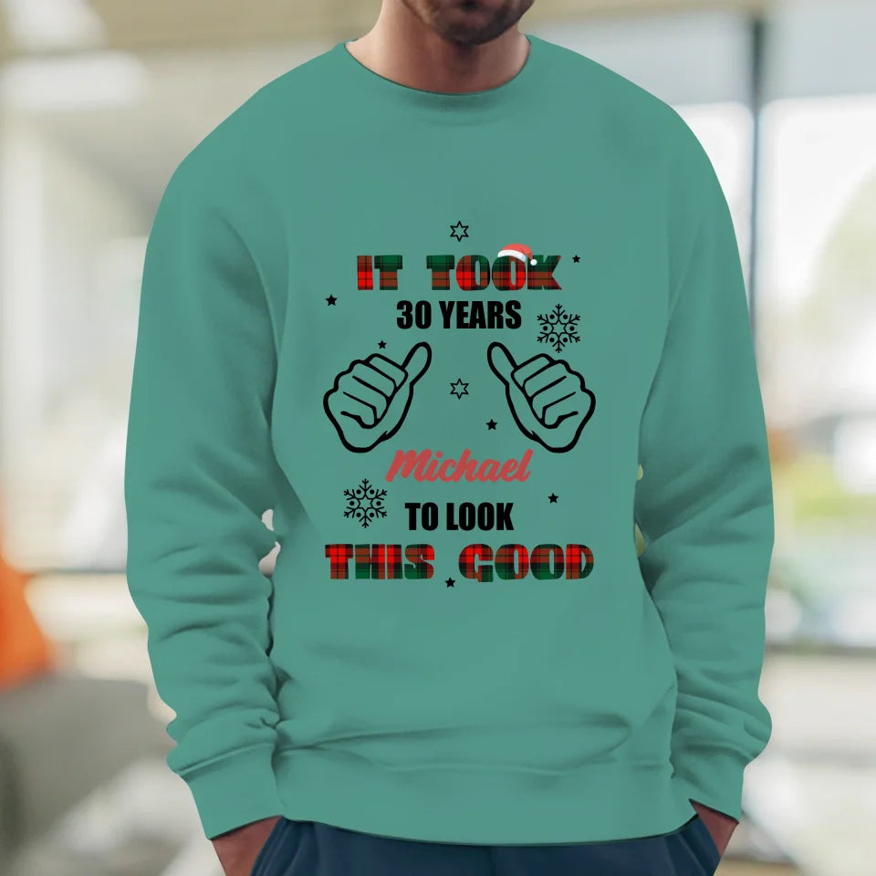 It Took Years To Look This Good - Custom Name - Personalized Gifts For Dad - Sweater