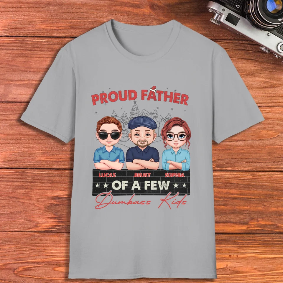 Proud Father Of A Few Dumbass Kid - Custom Name - Personalized Gifts For Dad - T-Shirt