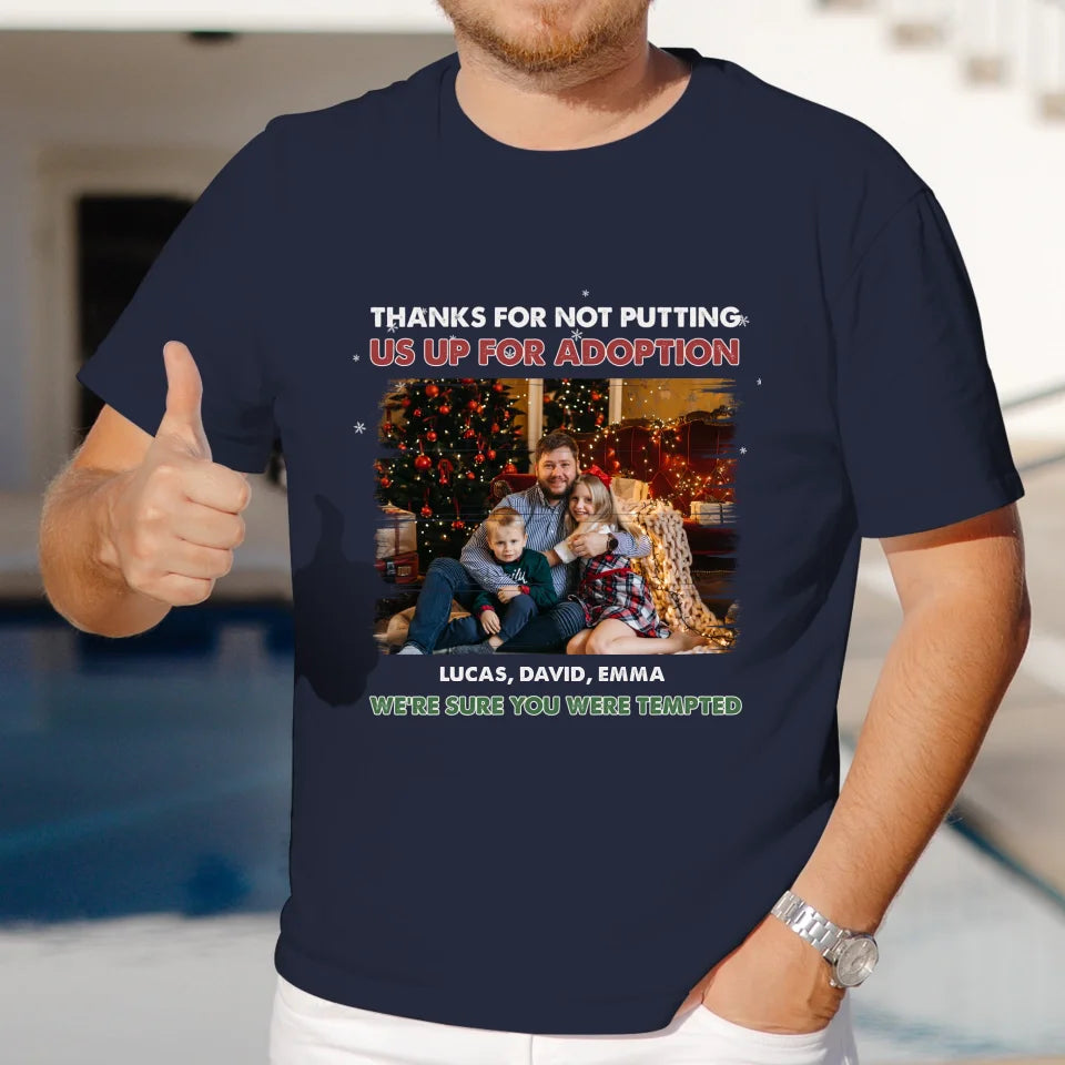 Thanks For Not Putting Us For Adoption - Custom Photo - Personalized Gifts For Dad - T-Shirt