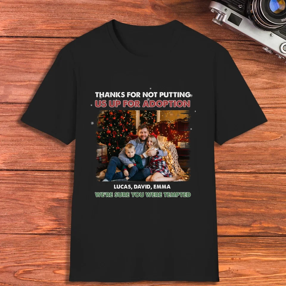 Thanks For Not Putting Us For Adoption - Custom Photo - Personalized Gifts For Dad - T-Shirt