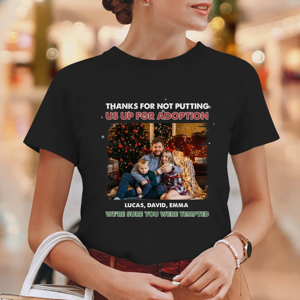 Thanks For Not Putting Us For Adoption - Custom Photo - Personalized Gifts For Dad - T-Shirt