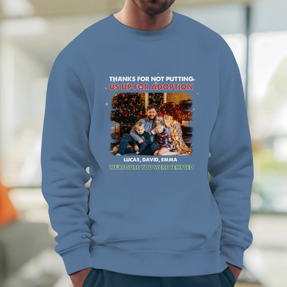 Thanks For Not Putting Us For Adoption - Custom Photo - Personalized Gifts For Dad - Sweater