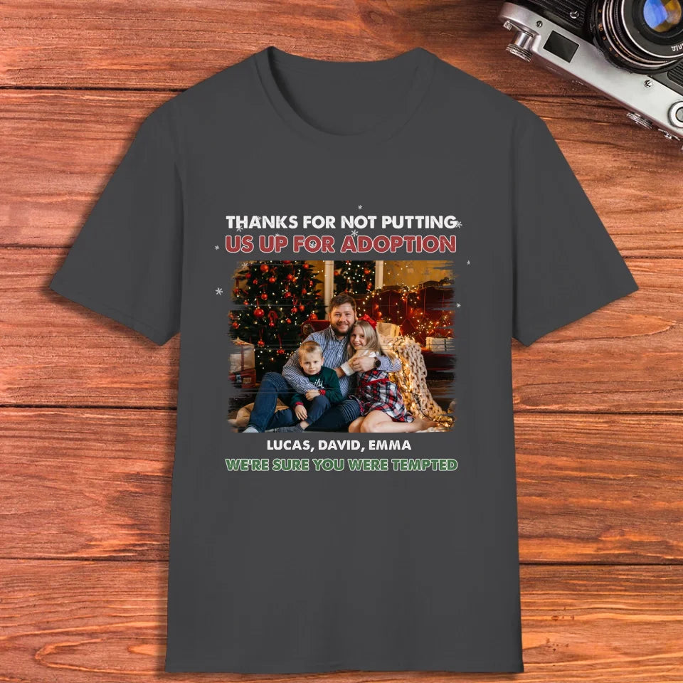 Thanks For Not Putting Us For Adoption - Custom Photo - Personalized Gifts For Dad - T-Shirt