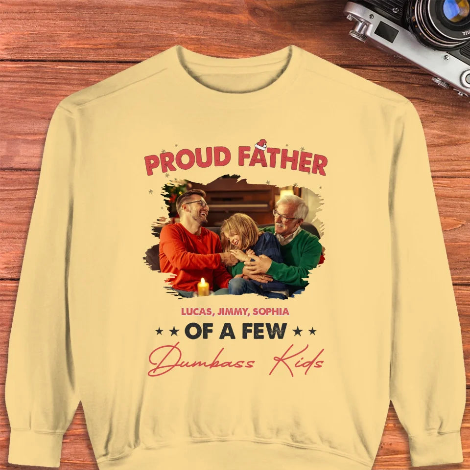 Proud Father Of A Few Dumbass Kids - Custom Photo - Personalized Gifts For Dad - Sweater