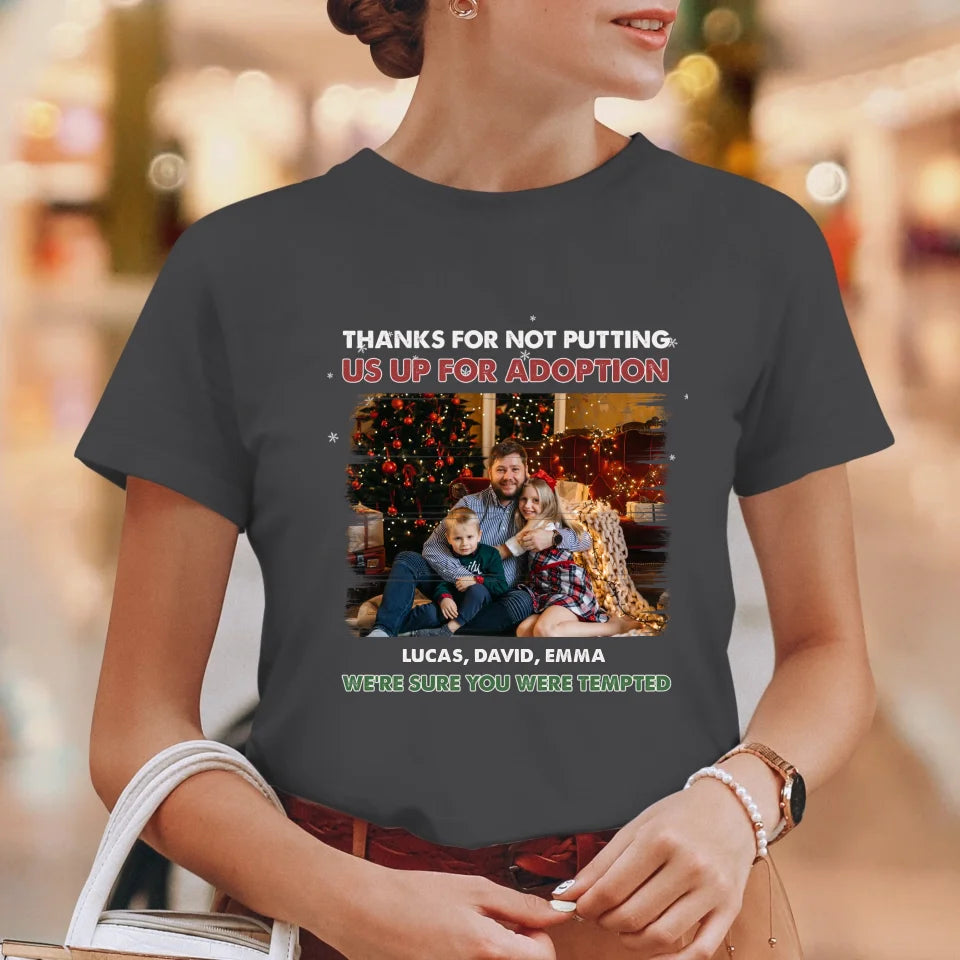 Thanks For Not Putting Us For Adoption - Custom Photo - Personalized Gifts For Dad - T-Shirt