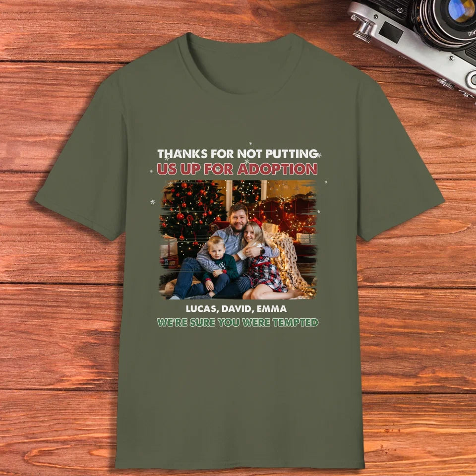 Thanks For Not Putting Us For Adoption - Custom Photo - Personalized Gifts For Dad - T-Shirt