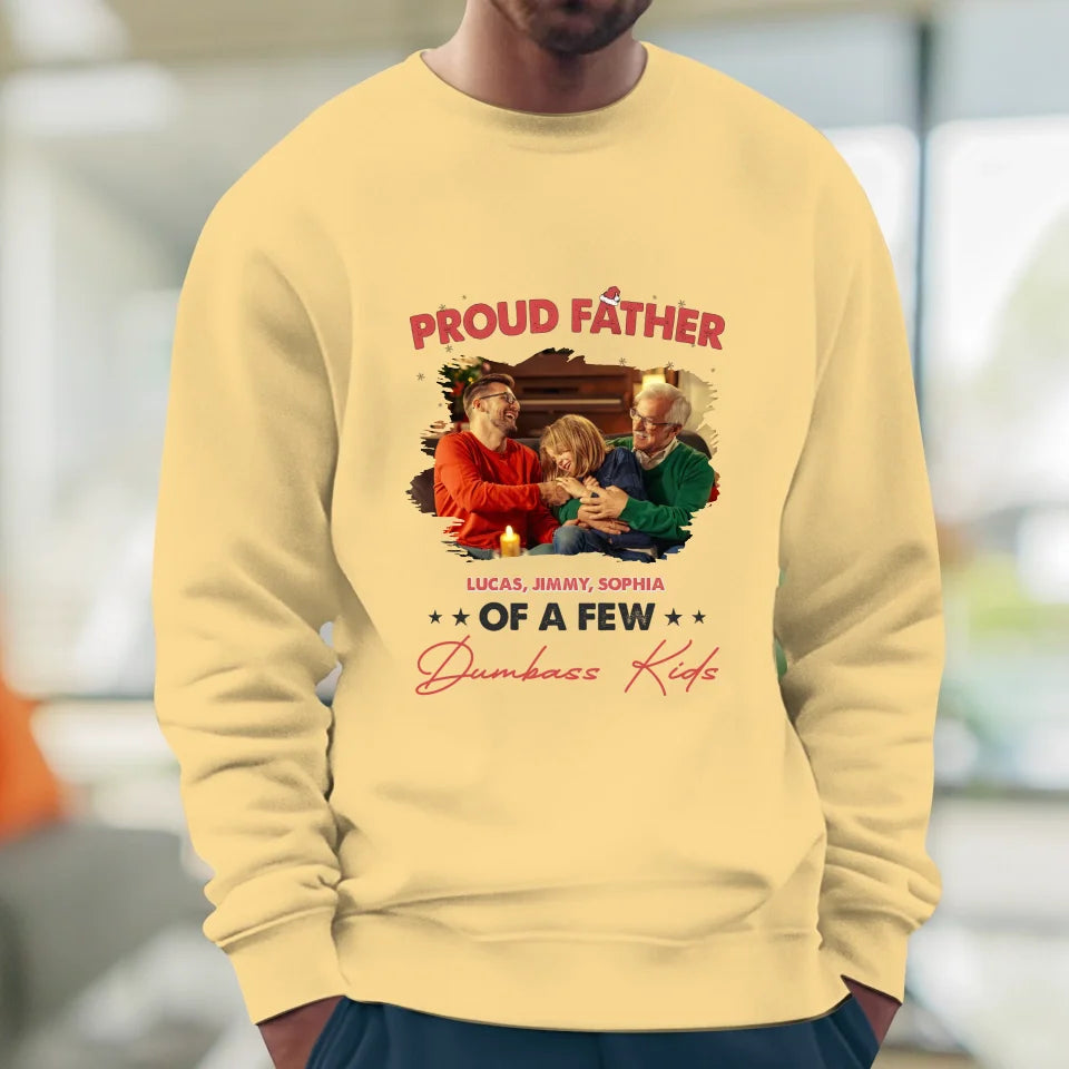 Proud Father Of A Few Dumbass Kids - Custom Photo - Personalized Gifts For Dad - Sweater