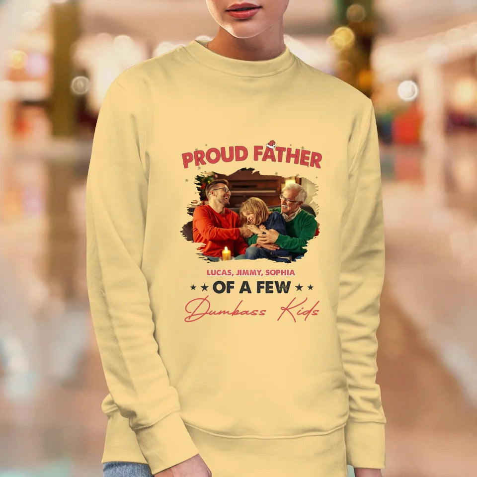 Proud Father Of A Few Dumbass Kids - Custom Photo - Personalized Gifts For Dad - Sweater