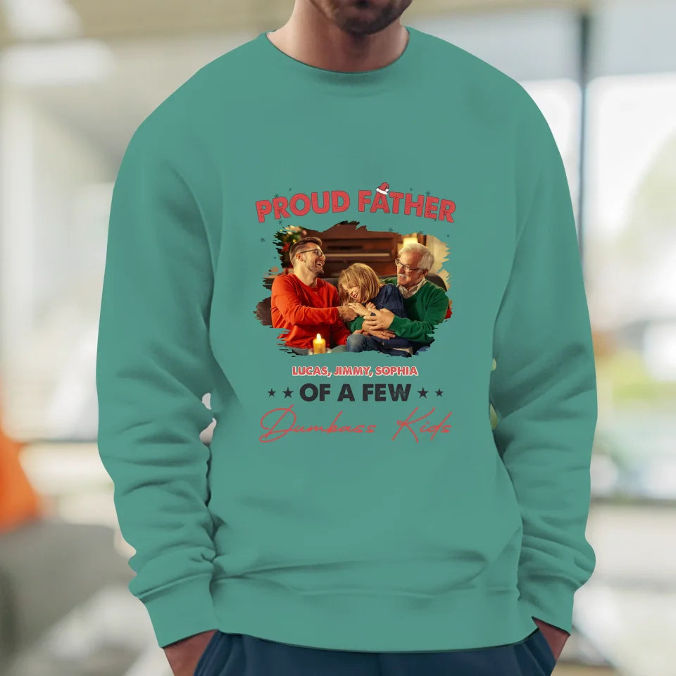 Proud Father Of A Few Dumbass Kids - Custom Photo - Personalized Gifts For Dad - Sweater