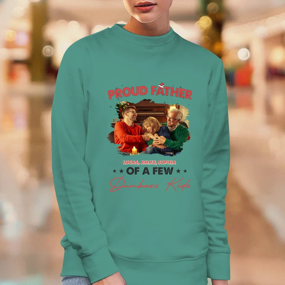 Proud Father Of A Few Dumbass Kids - Custom Photo - Personalized Gifts For Dad - Sweater