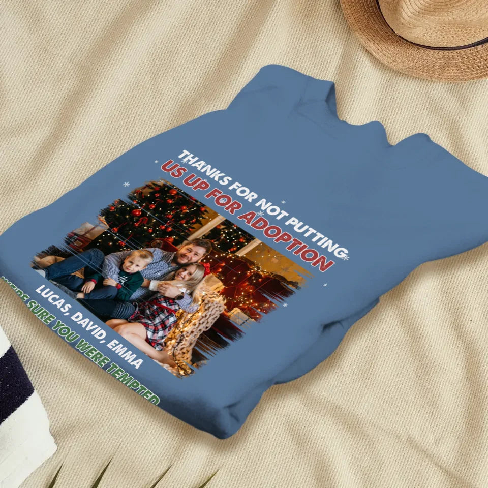 Thanks For Not Putting Us For Adoption - Custom Photo - Personalized Gifts For Dad - T-Shirt