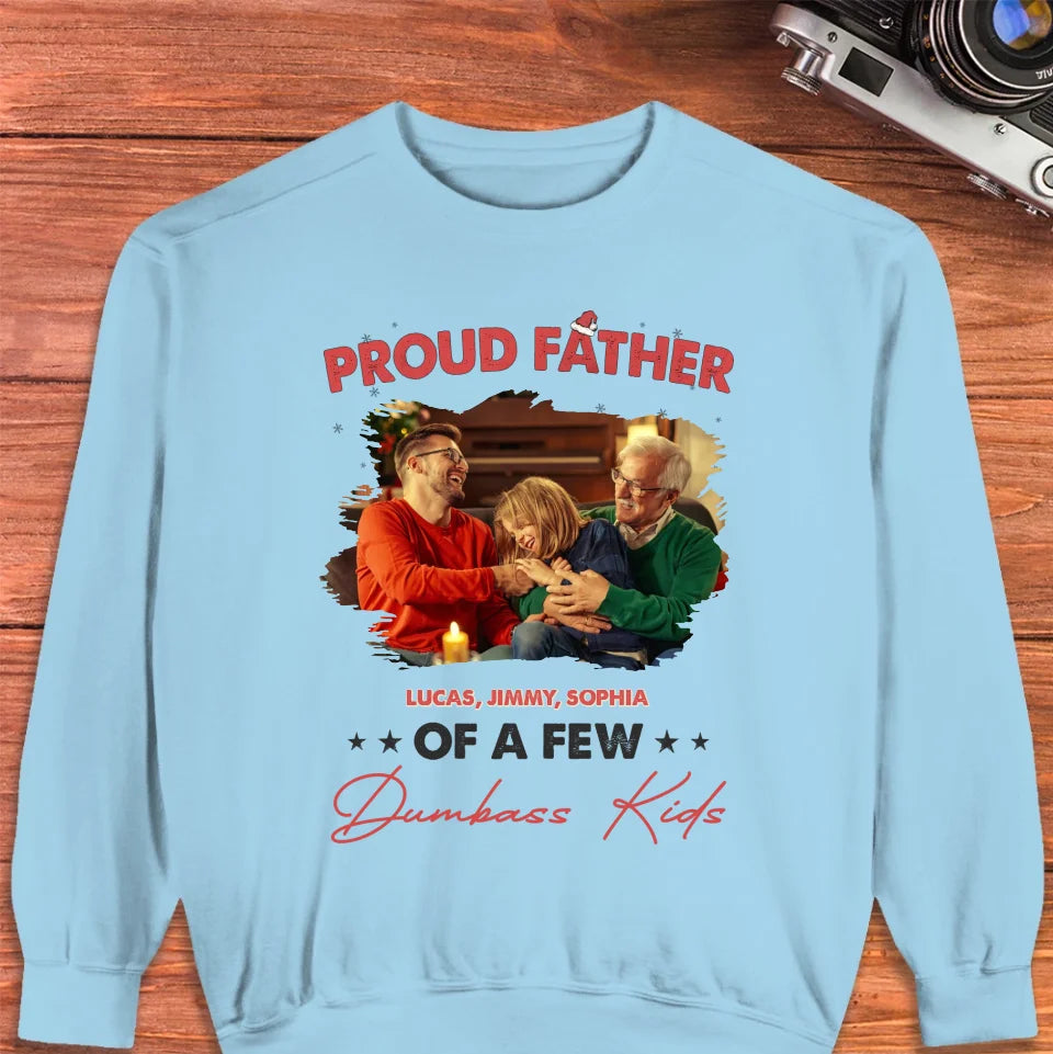 Proud Father Of A Few Dumbass Kids - Custom Photo - Personalized Gifts For Dad - Sweater