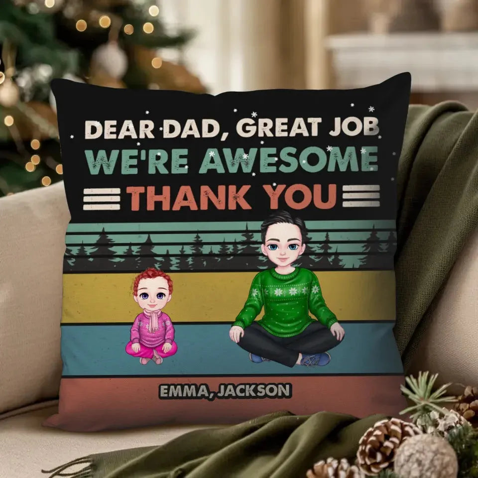 Dear Dad, Great Job We're Awesome Thank You - Custom Name - Personalized Gift For Dad - Pillow