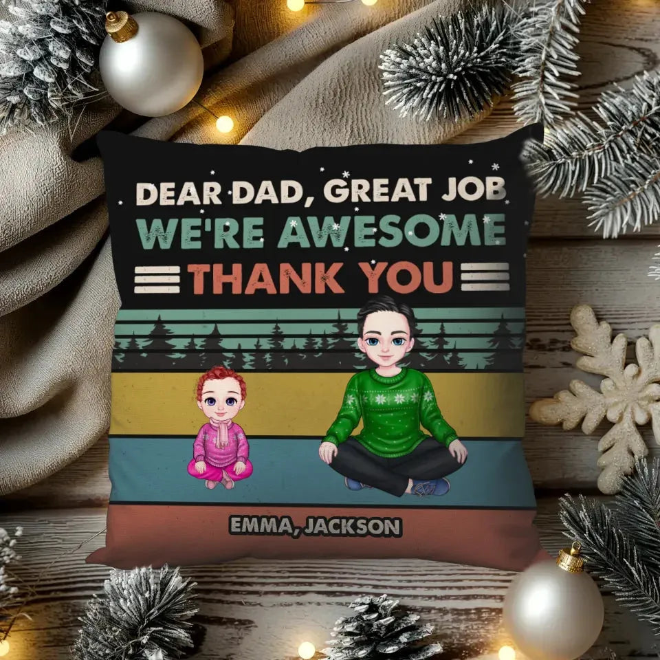 Dear Dad, Great Job We're Awesome Thank You - Custom Name - Personalized Gift For Dad - Pillow