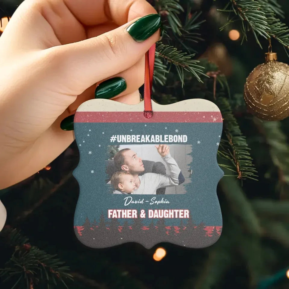 Unbreakable Bond - Custom Photo - Personalized Gift For Dad - Ornament