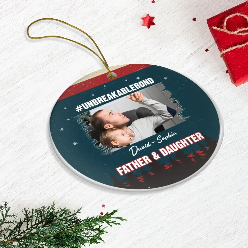 Unbreakable Bond - Custom Photo - Personalized Gift For Dad - Ornament