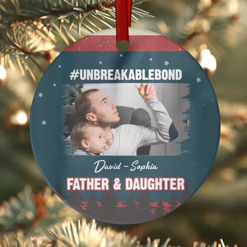 Unbreakable Bond - Custom Photo - Personalized Gift For Dad - Ornament