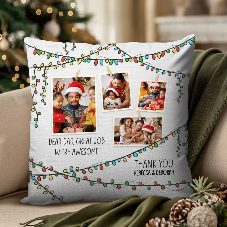 Dear Dad, Great Job, Thank You - Custom Photo - Personalized Gift For Dad - Pillow