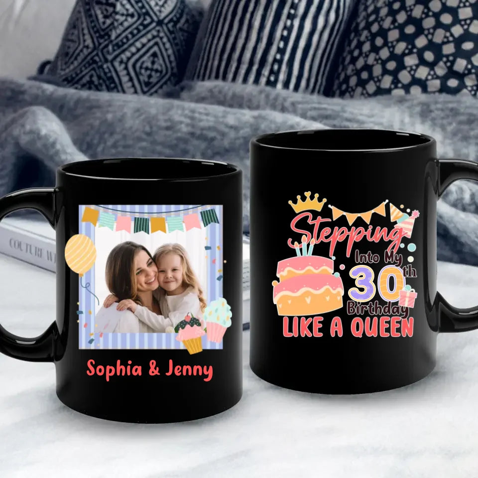 Birthday Like A Queen  - Custom Photo - Personalized Gifts For Mom - Mug