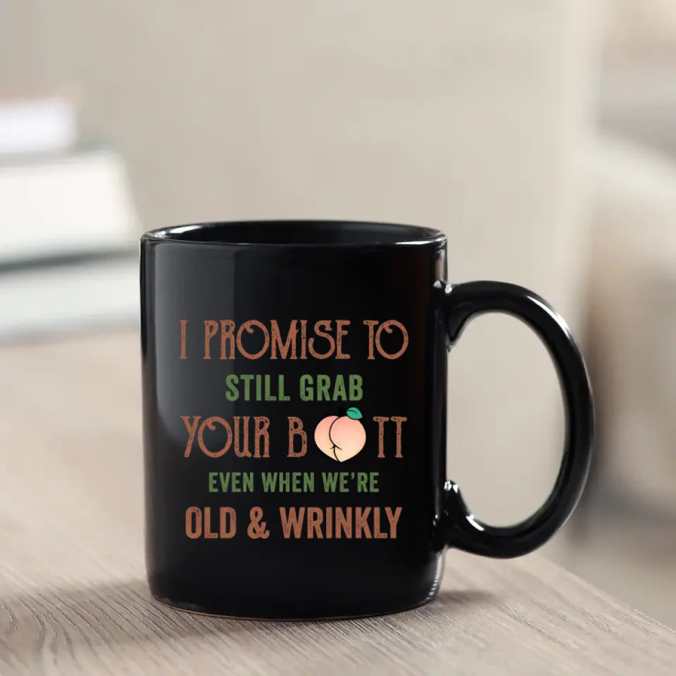 I Promise To Still Grab - Custom Name - Personalized Gifts For Grandpa - Mug