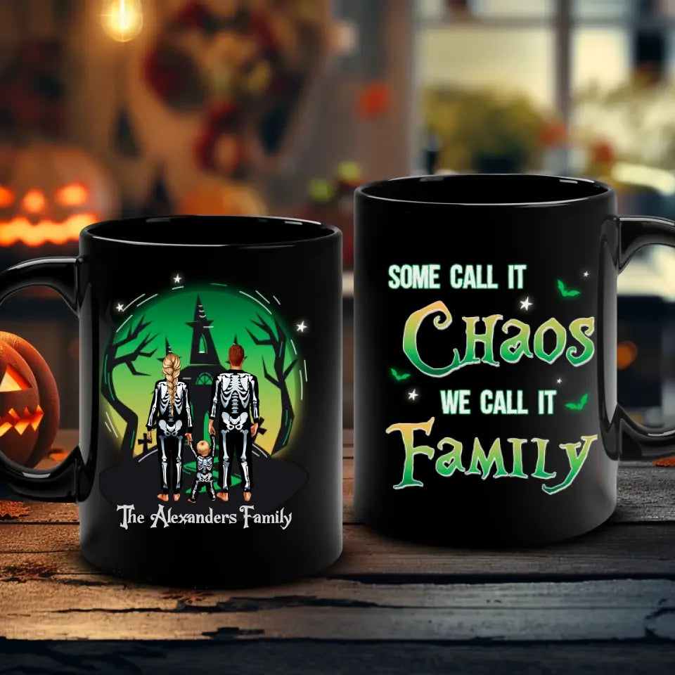 Some Call It Chaos We Call It Family - Custom Name - Personalized Gifts For Family - Mug