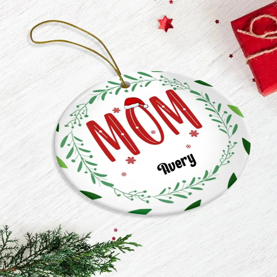 Mom Christmas With Pine Wreath - Custom Name - Personalized Gift For Mom - Ornament