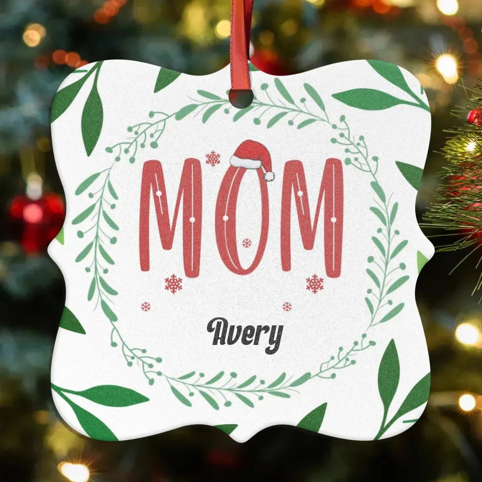 Mom Christmas With Pine Wreath - Custom Name - Personalized Gift For Mom - Ornament