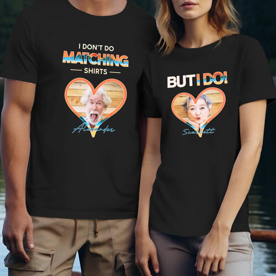 I Don't Do Matching Shirts - Personalized Gifts For Couples - Unisex T-shirt