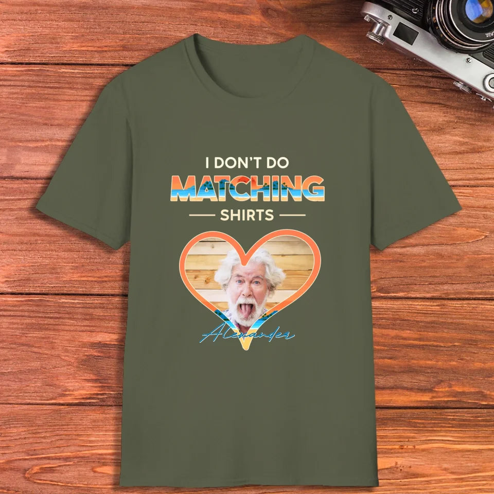 I Don't Do Matching Shirts - Personalized Gifts For Couples - Unisex T-shirt