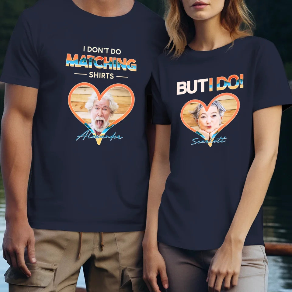 I Don't Do Matching Shirts - Personalized Gifts For Couples - Unisex T-shirt