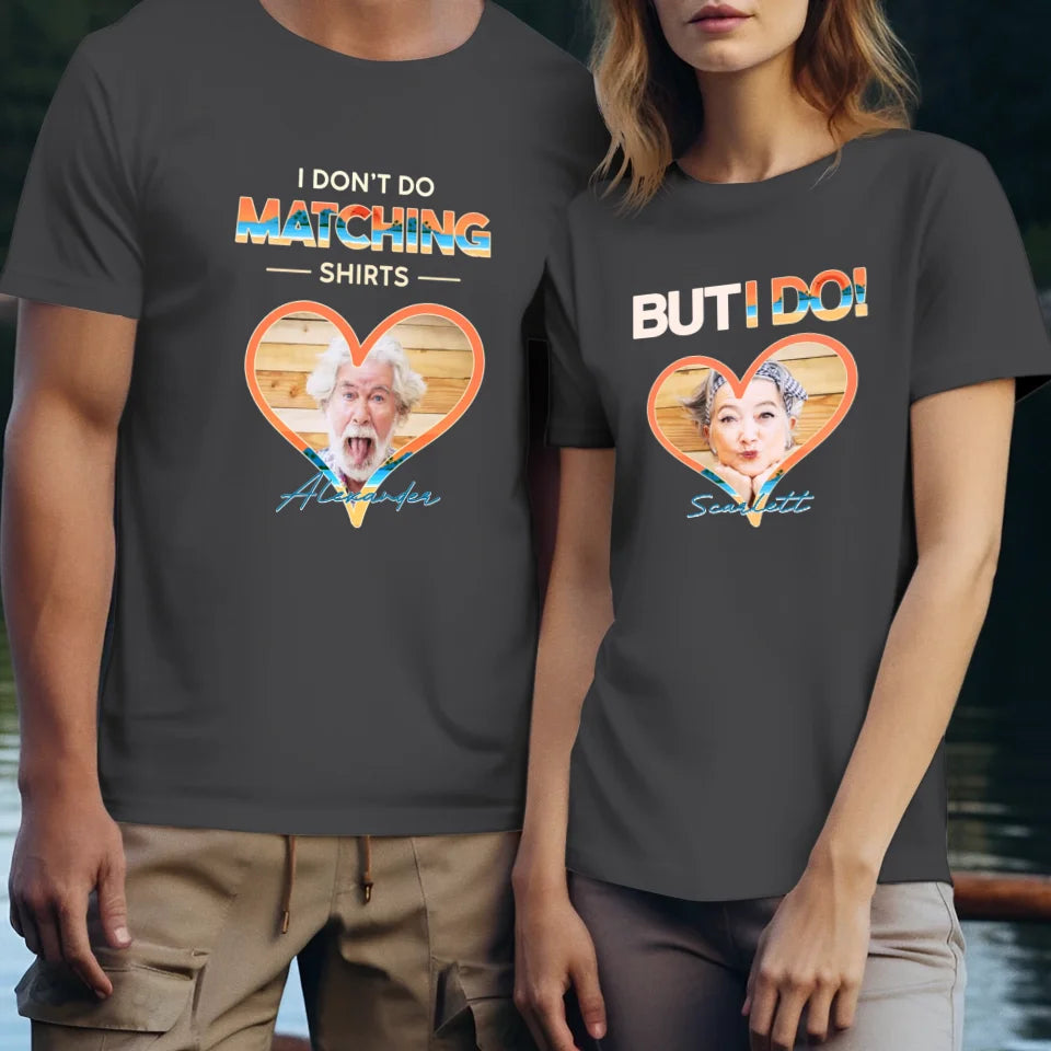 I Don't Do Matching Shirts - Personalized Gifts For Couples - Unisex T-shirt