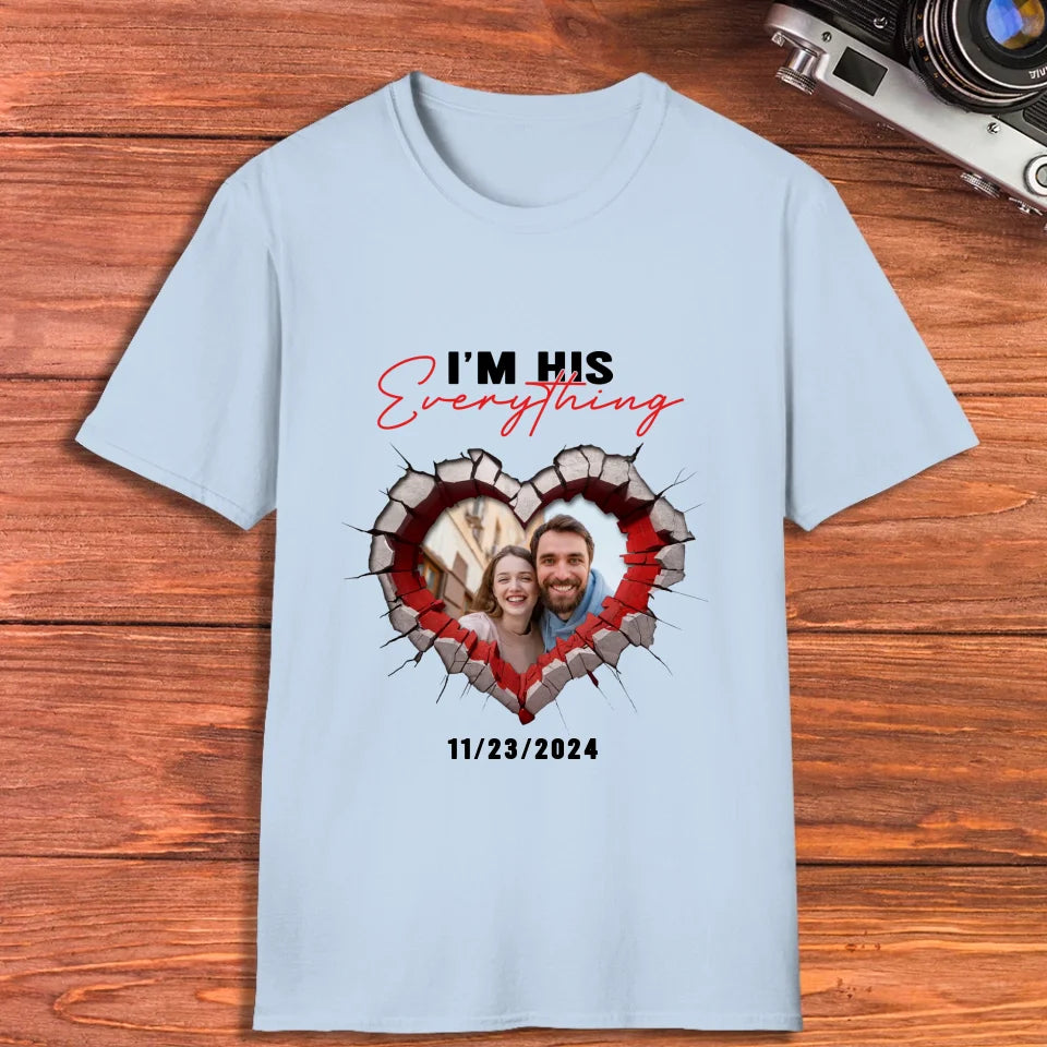 I Finally Have Everything I Want- Custom Photo - Personalized Gifts for Couples - T-Shirt