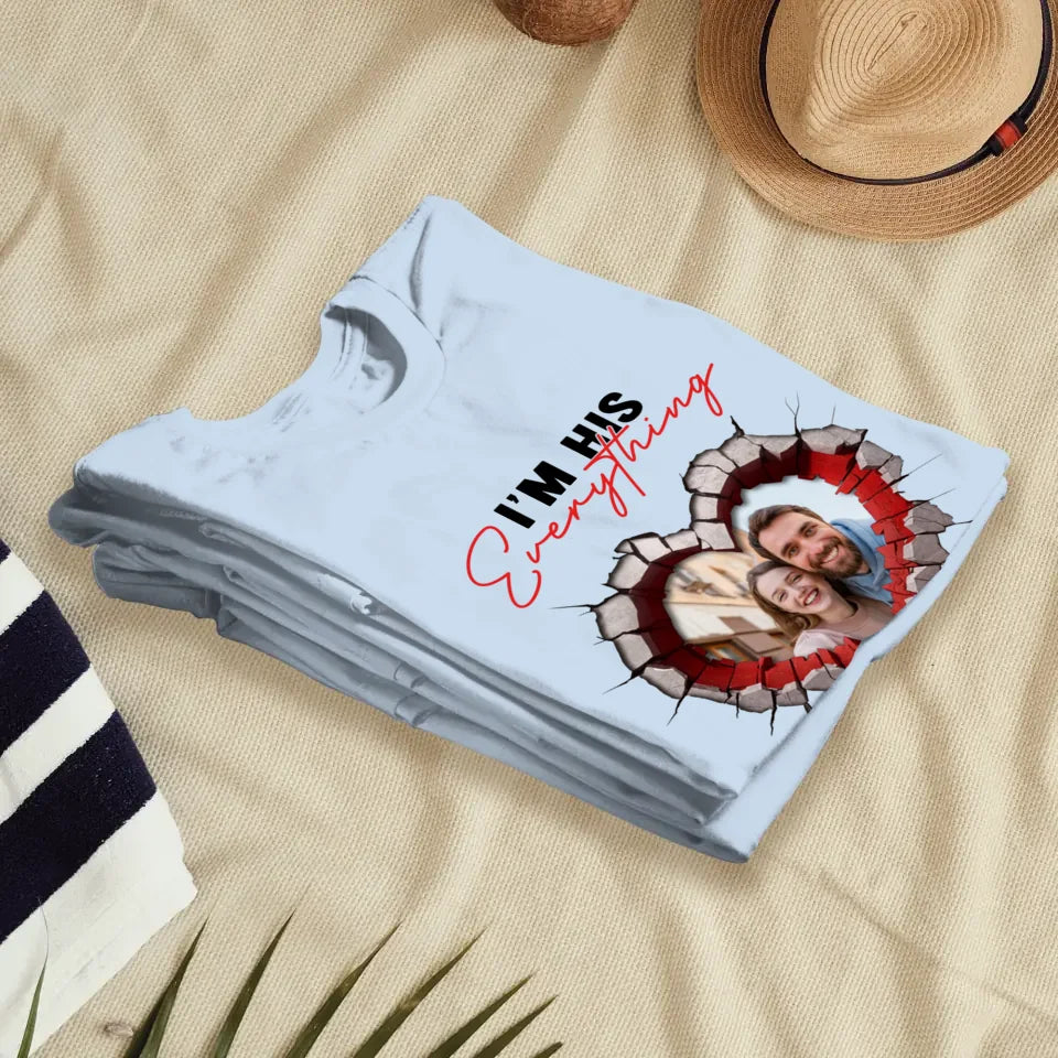 I Finally Have Everything I Want- Custom Photo - Personalized Gifts for Couples - T-Shirt