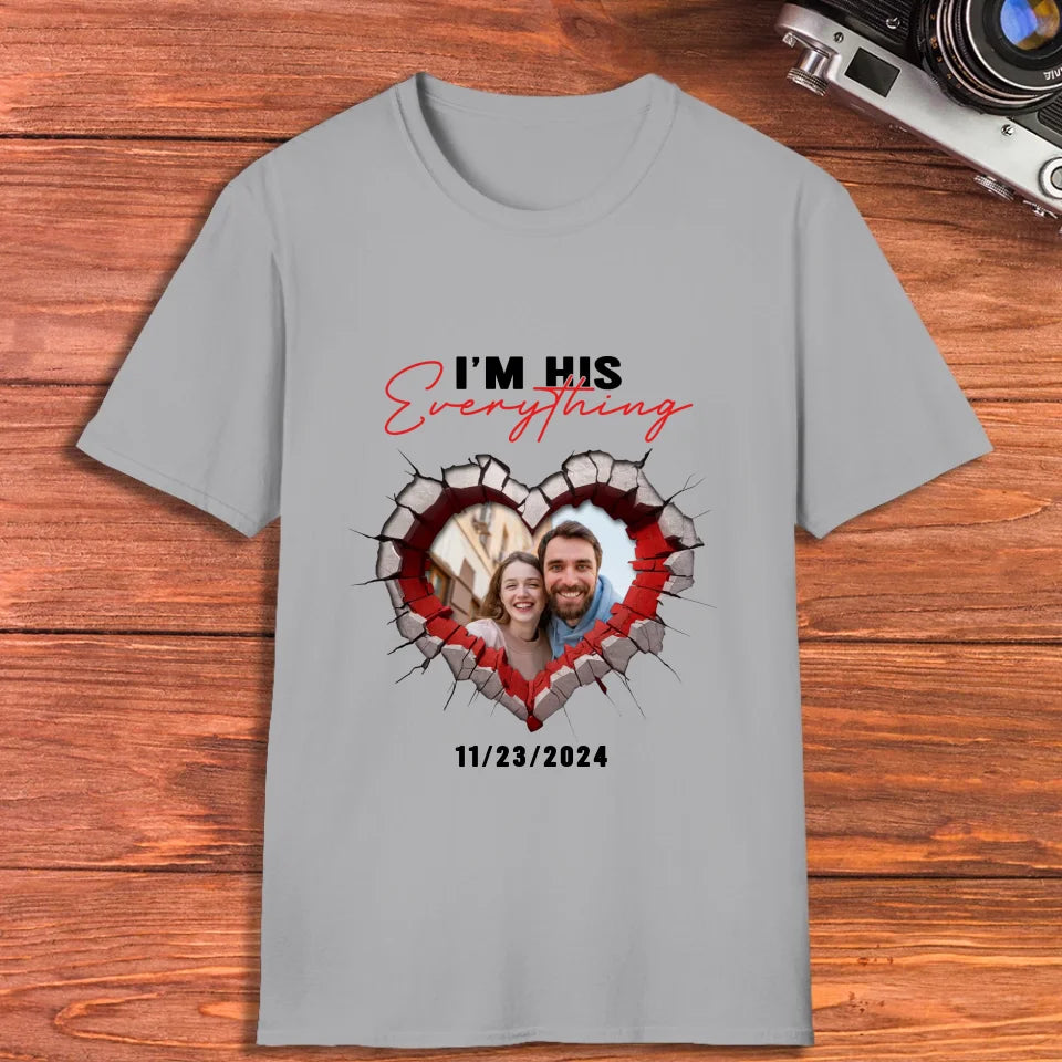 I Finally Have Everything I Want- Custom Photo - Personalized Gifts for Couples - T-Shirt