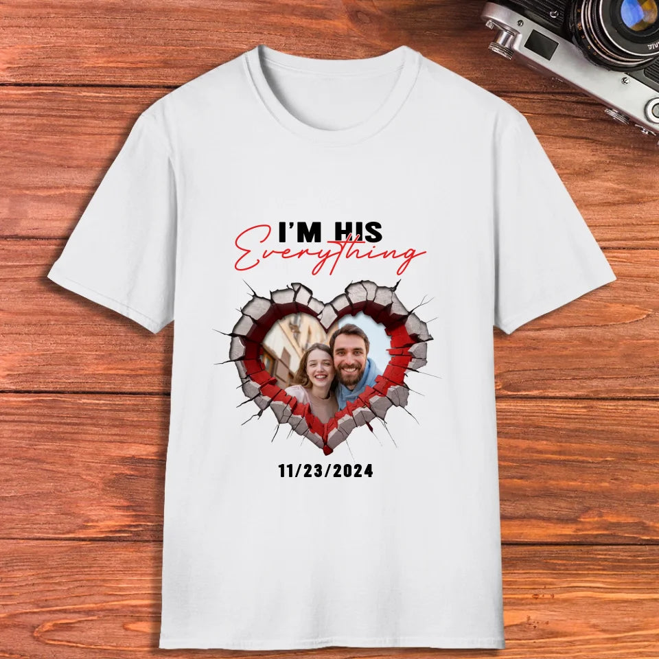 I Finally Have Everything I Want- Custom Photo - Personalized Gifts for Couples - T-Shirt