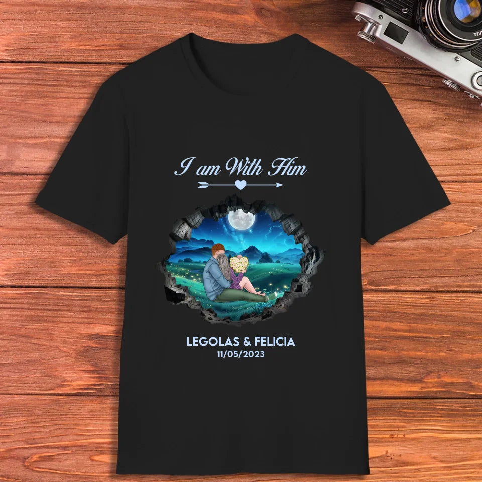 I Am With Him - Custom Name - Personalized Gifts for Couples - T-Shirt