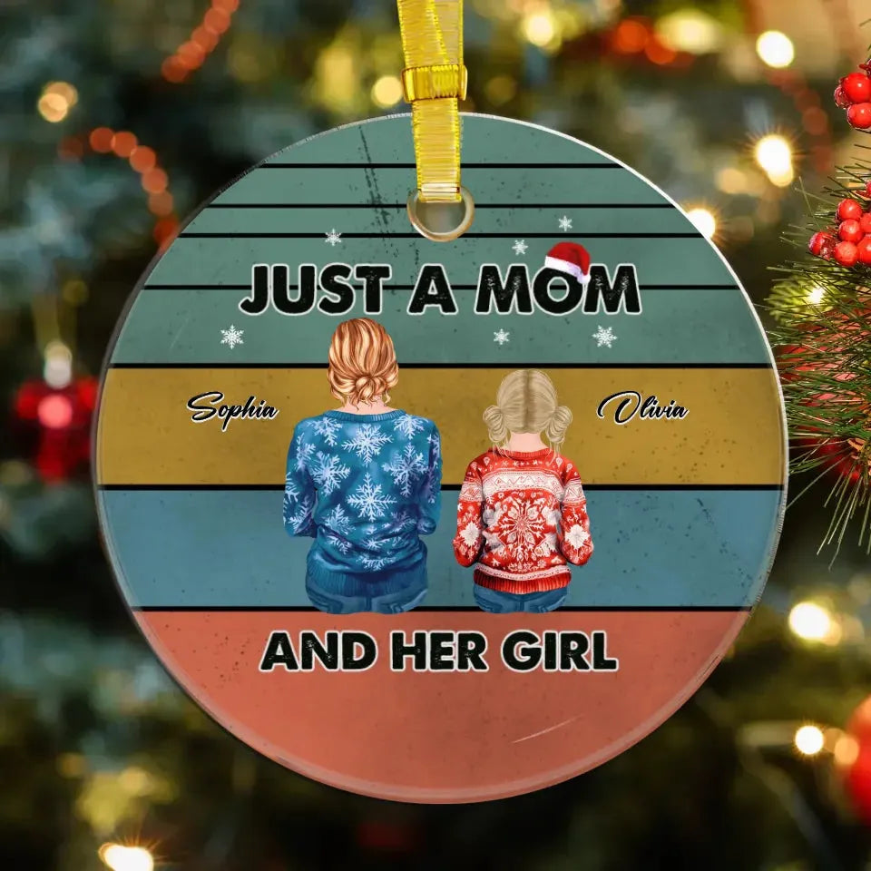 Just A Mom And Her Girl - Custom Name - Personalized Gift For Mom - Ornament