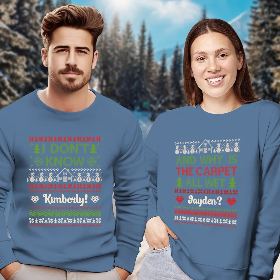 Why Is The Carpet All Wet - Custom Name - Personalized Gift For Couples - Unisex Sweater