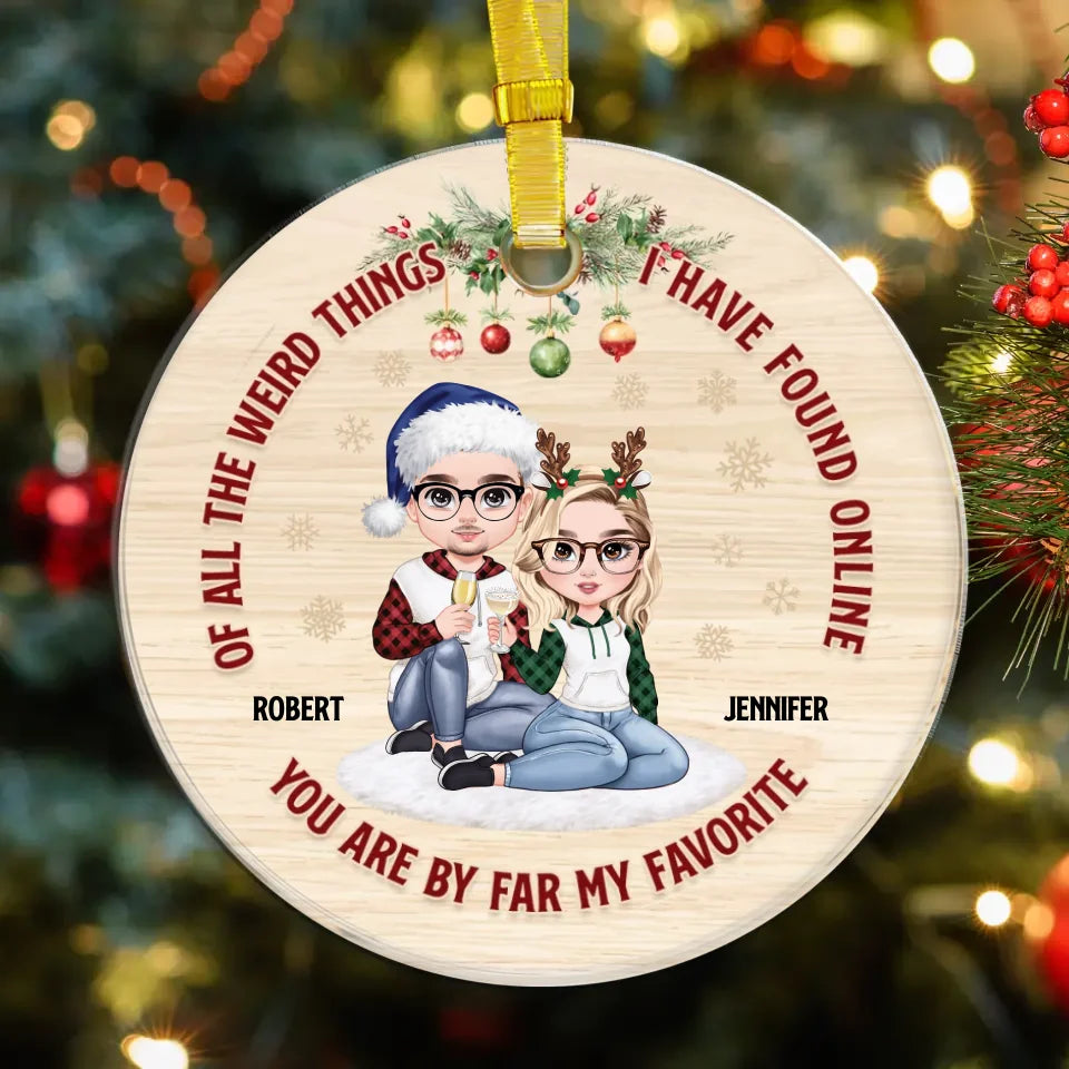 Of All Weird Things I Have Found Online - Custom Name - Personalized Gifts For Couple - Ornament