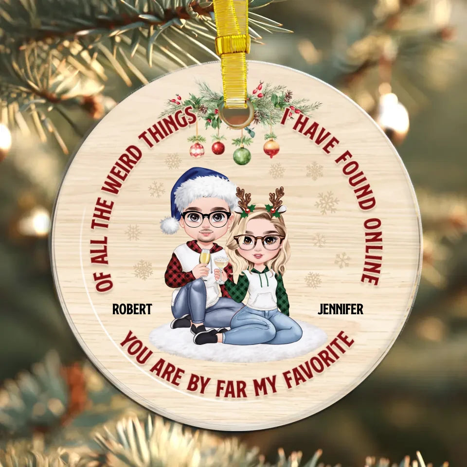 Of All Weird Things I Have Found Online - Custom Name - Personalized Gifts For Couple - Ornament