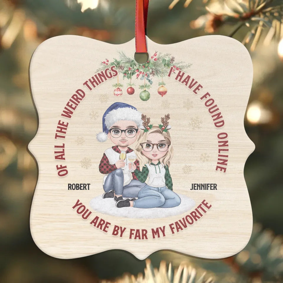 Of All Weird Things I Have Found Online - Custom Name - Personalized Gifts For Couple - Ornament