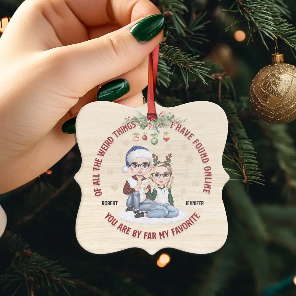 Of All Weird Things I Have Found Online - Custom Name - Personalized Gifts For Couple - Ornament