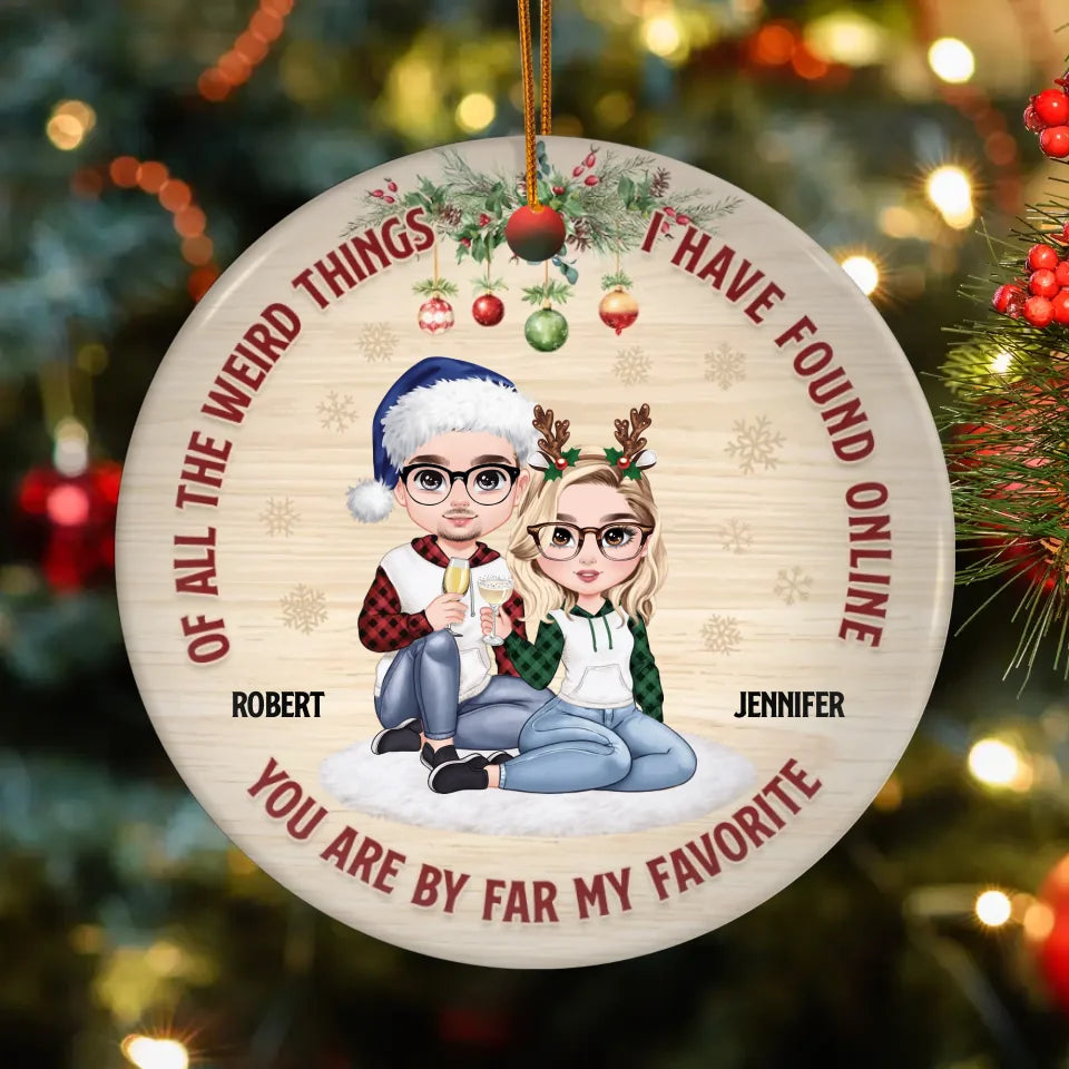 Of All Weird Things I Have Found Online - Custom Name - Personalized Gifts For Couple - Ornament