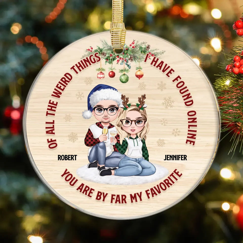 Of All Weird Things I Have Found Online - Custom Name - Personalized Gifts For Couple - Ornament