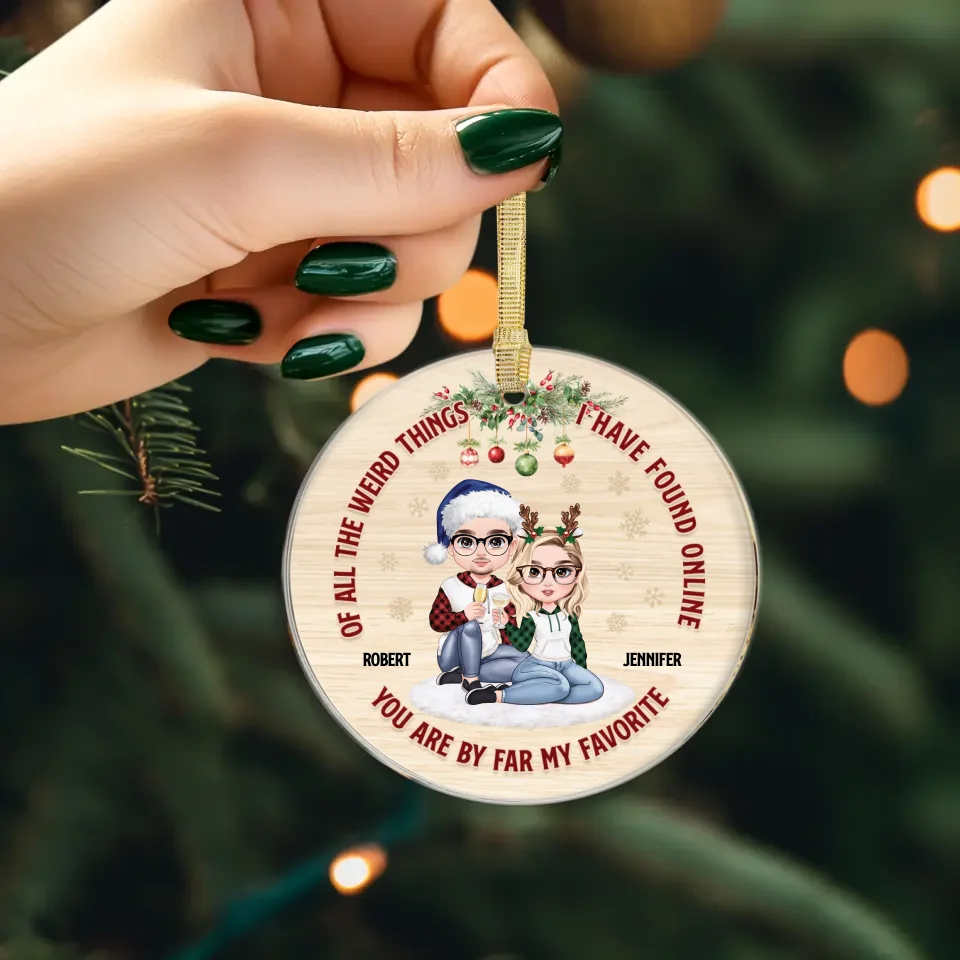 Of All Weird Things I Have Found Online - Custom Name - Personalized Gifts For Couple - Ornament