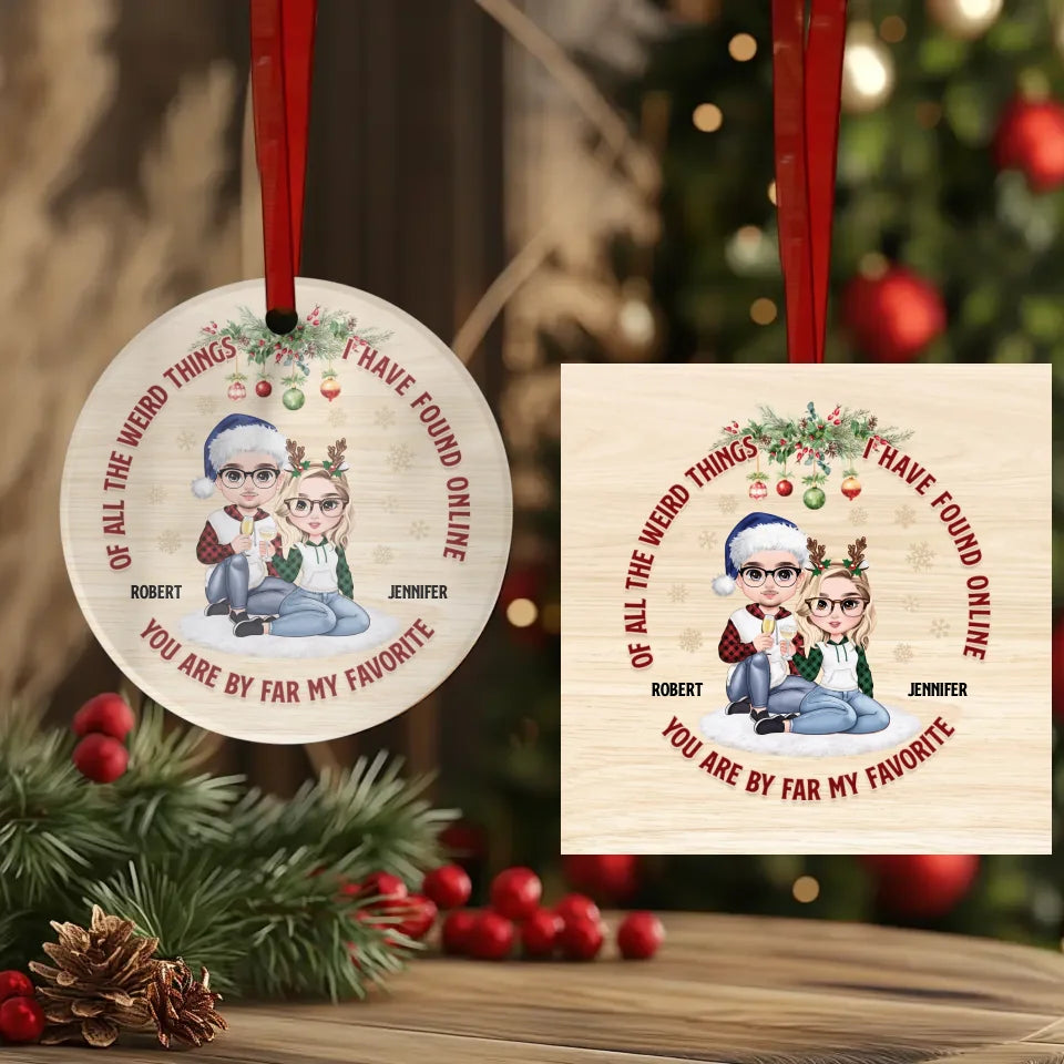 Of All Weird Things I Have Found Online - Custom Name - Personalized Gifts For Couple - Ornament