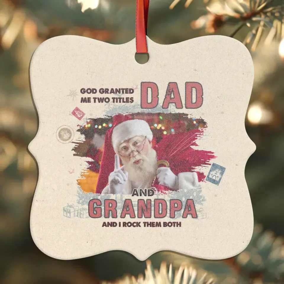 God Granted Me Two Titles - Personalized Gift For Grandpa - Ornament