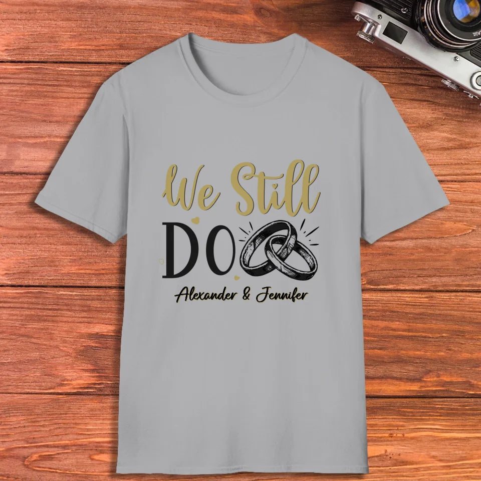 We Still Do For Life - Personalized Gift For Couples - Unisex T-Shirt